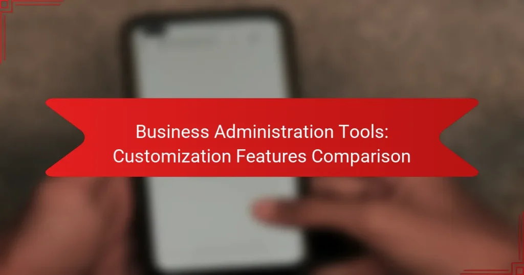 Instrumente de Administrare a Afacerilor: Compararea Funcțiilor de Personalizare
